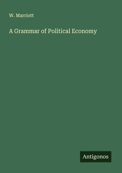 A Grammar of Political Economy