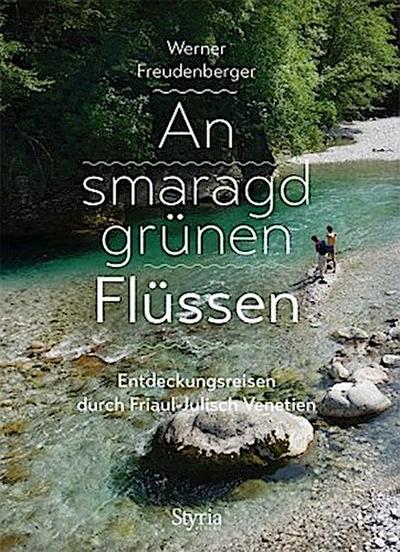 An smaragdgrünen Flüssen