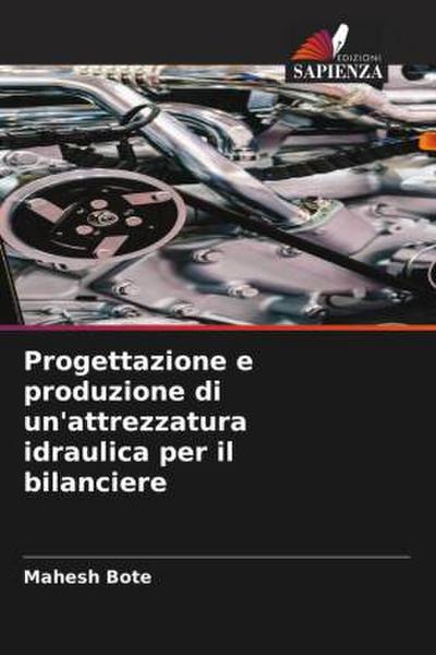 Progettazione e produzione di un’attrezzatura idraulica per il bilanciere
