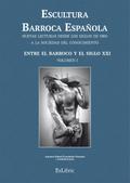 Escultura Barroca Española. Entre el Barroco y el siglo XXI