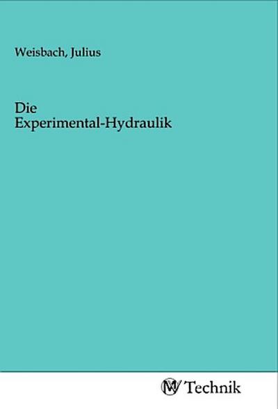 Die Experimental-Hydraulik