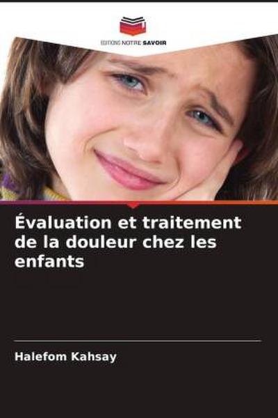 Évaluation et traitement de la douleur chez les enfants