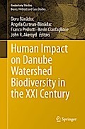 Human Impact on Danube Watershed Biodiversity in the XXI Century