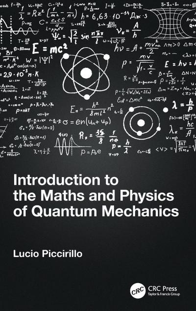 Introduction to the Maths and Physics of Quantum Mechanics