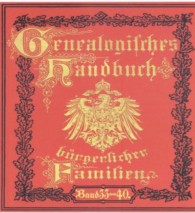 Deutsches Geschlechterbuch - CD-ROM. Genealogisches Handbuch bürgerlicher Familien Deutsches Geschlechterbuch - CD-ROM. Genealogisches Handbuch bürgerlicher Familien / Genealogisches Handbuch bürgerlicher Familien Bände 33-40, CD-ROM