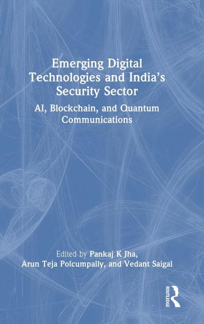 Emerging Digital Technologies and India’s Security Sector