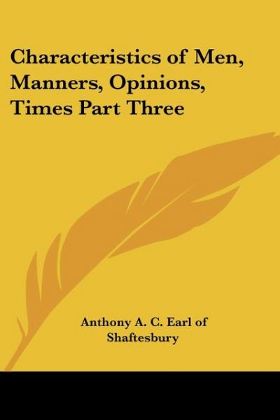 Characteristics of Men, Manners, Opinions, Times Part Three