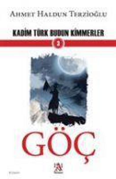 Göc - Kadim Türk Budun Kimmerler 3