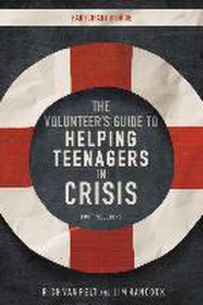 The Volunteer’s Guide to Helping Teenagers in Crisis