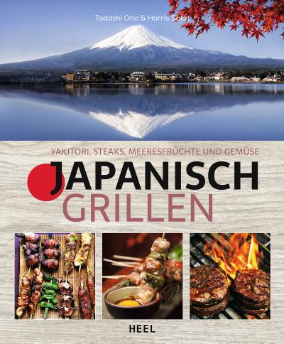 Japanisch Grillen: Yakitori, Steaks, Meeresfrüchte und Gemüse