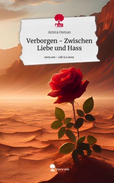 Verborgen - Zwischen Liebe und Hass. Life is a Story - story.one