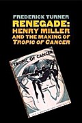Renegade: Henry Miller and the Making of 'Tropic of Cancer' (Icons of America)