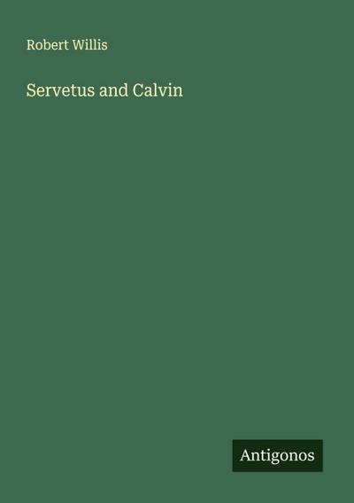 Servetus and Calvin
