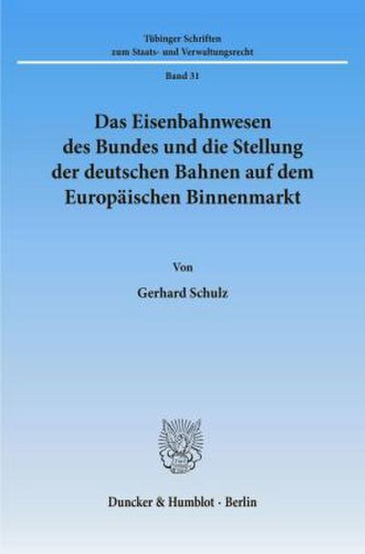 Das Eisenbahnwesen des Bundes und die Stellung der deutschen Bahnen auf dem Europäischen Binnenmarkt.