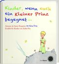 Kinder, wenn euch ein Kleiner Prinz begegnet: Der Kleine Prinz als Bilderbuch, mit den originalen Illustrationen