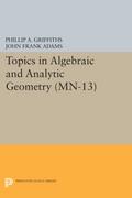 Topics in Algebraic and Analytic Geometry