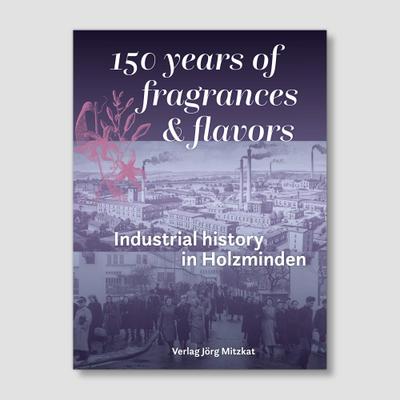 Mitzkat, J: 150 years of fragrances & flavours