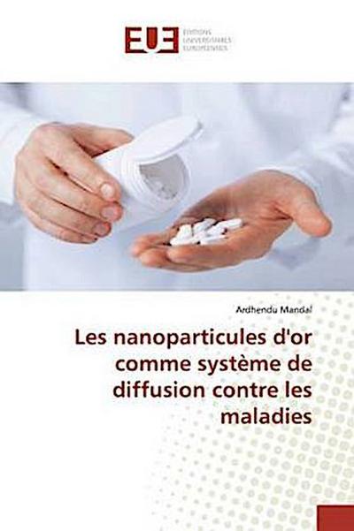 Les nanoparticules d’or comme système de diffusion contre les maladies