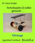 Technikspiele (2) selbst gemacht ...