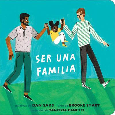 Ser Una Familia (Families Can Spanish Edition)