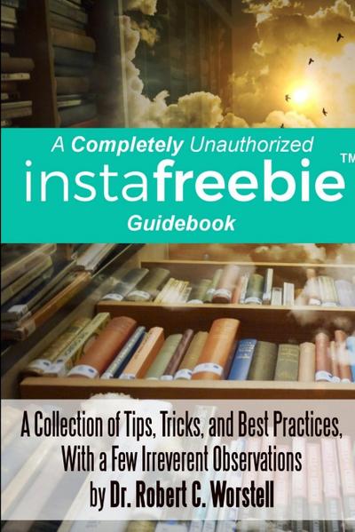 A Completely Unauthorized Instafreebie Guidebook