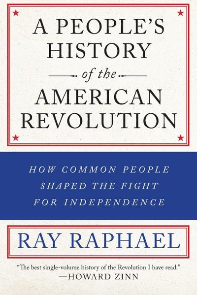 A People’s History of the American Revolution