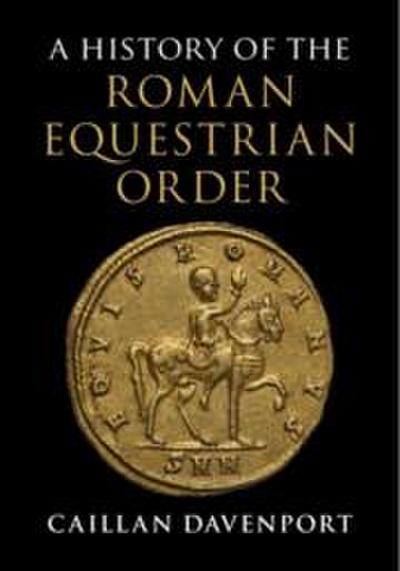 A History of the Roman Equestrian Order