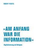 ’Am Anfang war die Information’