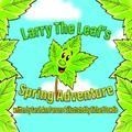 Larry The Leafs Spring Adventures