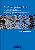 Matériaux philosophiques et scientifiques pour un matérialisme contemporain