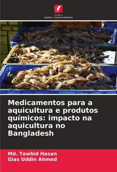Medicamentos para a aquicultura e produtos químicos: impacto na aquicultura no Bangladesh