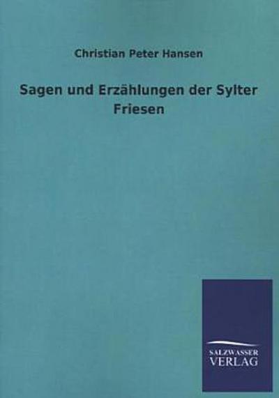 Sagen und Erzählungen der Sylter Friesen