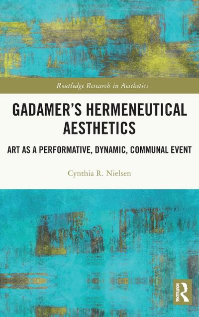 Gadamer’s Hermeneutical Aesthetics