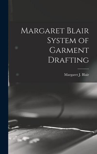 Margaret Blair System of Garment Drafting