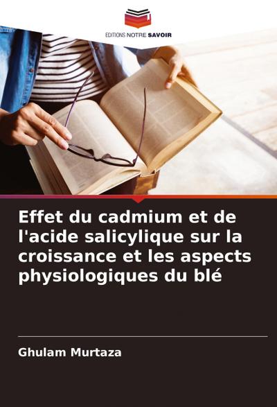Effet du cadmium et de l’acide salicylique sur la croissance et les aspects physiologiques du blé