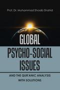 Global Psycho-Social Issues and the Qur’anic Analysis with Solutions