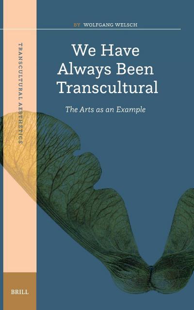 We Have Always Been Transcultural: The Arts as an Example