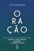 Oração: quando o meu coração encontra o coração de Deus - eBook