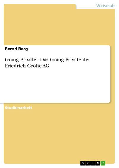 Going Private - Das Going Private der Friedrich Grohe AG