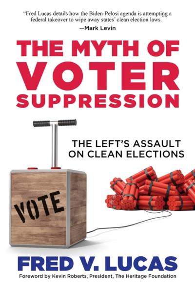 Myth of Voter Suppression: The Left’s Assault on Clean Elections