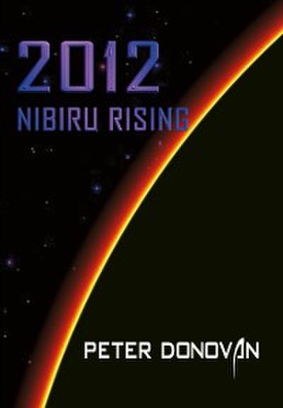 2012 Nibiru Rising