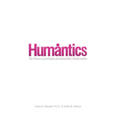 Humantics- The Science and Design of Sustainable Collaboration