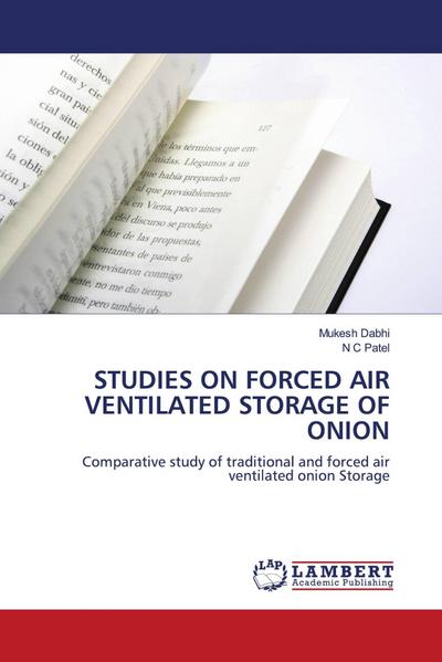 STUDIES ON FORCED AIR VENTILATED STORAGE OF ONION