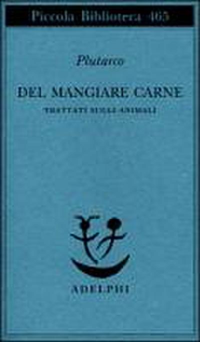 Del mangiare carne. Trattati sugli animali