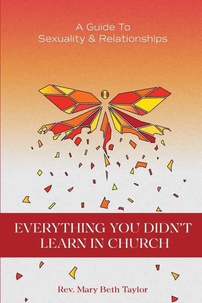 EVERYTHING YOU DIDN’T LEARN IN CHURCH