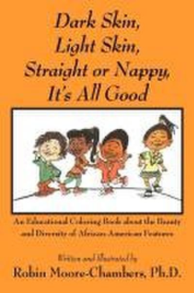 Dark Skin, Light Skin, Straight or Nappy... It’s All Good
