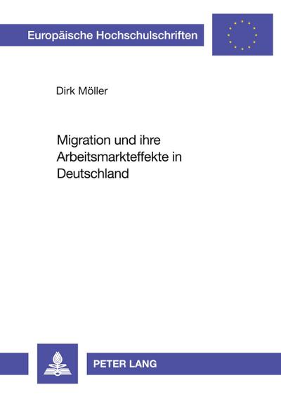 Migration und ihre Arbeitsmarkteffekte in Deutschland