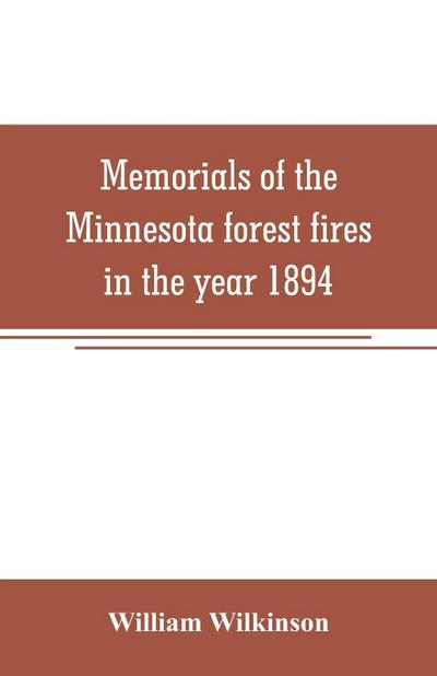 Memorials of the Minnesota forest fires in the year 1894