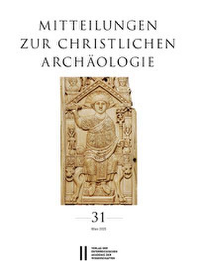Mitteilungen zur Christlichen Archäologie, Band 31 (2025)