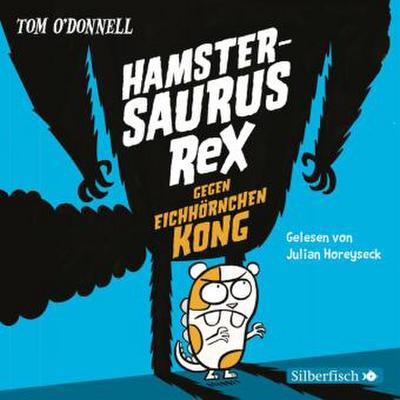 Hamstersaurus Rex gegen Eichhörnchen Kong, 3 Audio-CD